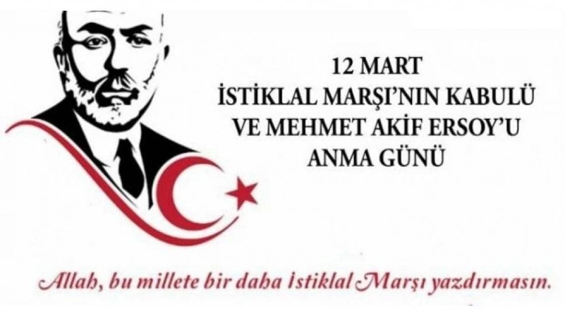 12 Mart İstiklal Marşı'nın Kabulü ve Mehmet Akif Ersoy'u Anma Günü